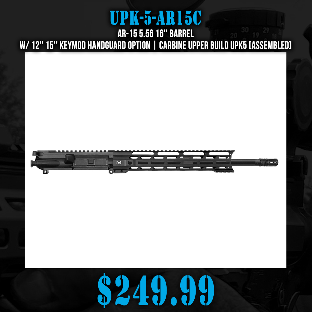 AR-15 5.56 16'' Barrel W/ 12'' 15'' Keymod Handguard option | Carbine Upper Build UPK5 [ASSEMBLED]