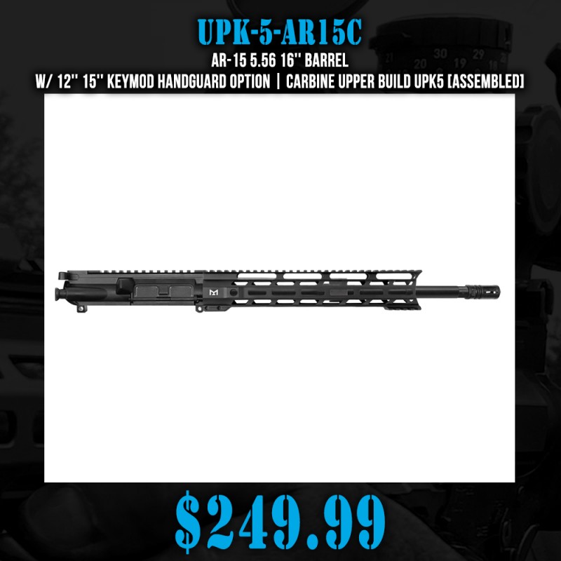 AR-15 5.56 16'' Barrel W/ 12'' 15'' Keymod Handguard option | Carbine Upper Build UPK5 [ASSEMBLED]