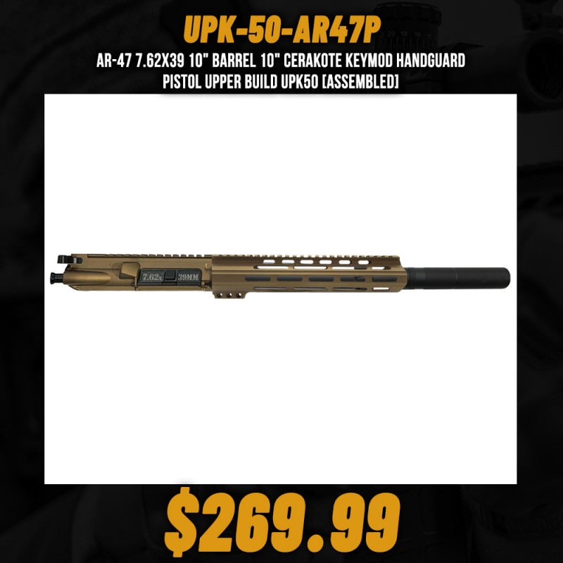 AR-47 7.62x39 10" Barrel 10" Cerakote Keymod Handguard | Pistol Upper Build UPK50 [ASSEMBLED]