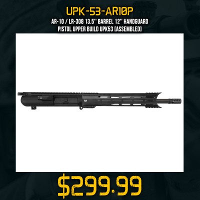 AR-10 / LR-308 13.5'' Barrel 12'' Handguard | Pistol Upper Build UPK53 [ASSEMBLED]