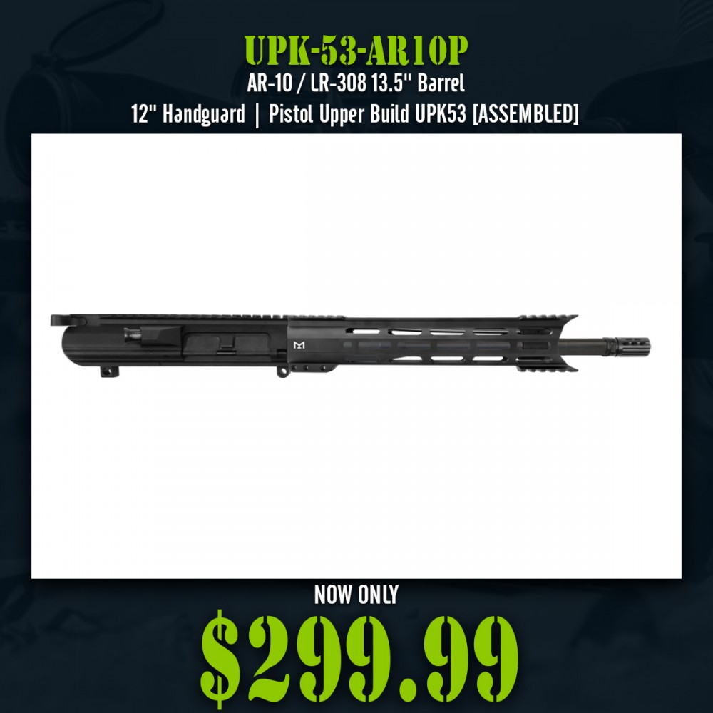 AR-10 / LR-308 13.5'' Barrel 12'' Handguard | Pistol Upper Build UPK53 [ASSEMBLED]