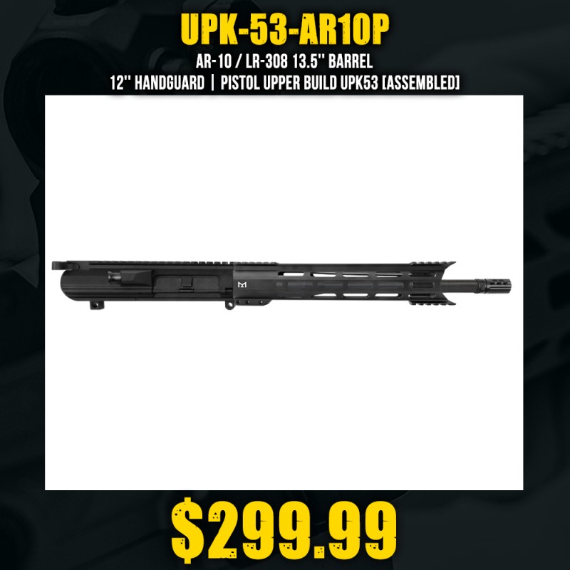 AR-10 / LR-308 13.5'' Barrel 12'' Handguard | Pistol Upper Build UPK53 [ASSEMBLED]