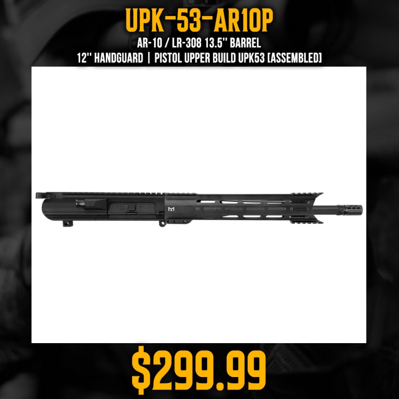 AR-10 / LR-308 13.5'' Barrel 12'' Handguard | Pistol Upper Build UPK53 [ASSEMBLED]