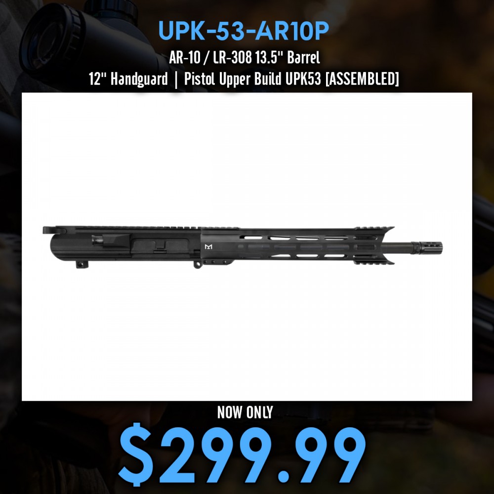 AR-10 / LR-308 13.5'' Barrel 12'' Handguard | Pistol Upper Build UPK53 [ASSEMBLED]