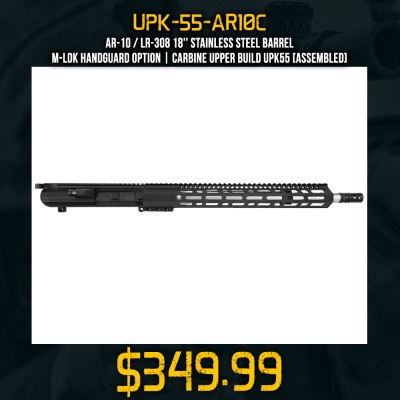 AR-10 / LR-308 18'' Stainless Steel Barrel M-LOK Handguard Option | Carbine Upper Build UPK55 [ASSEMBLED]