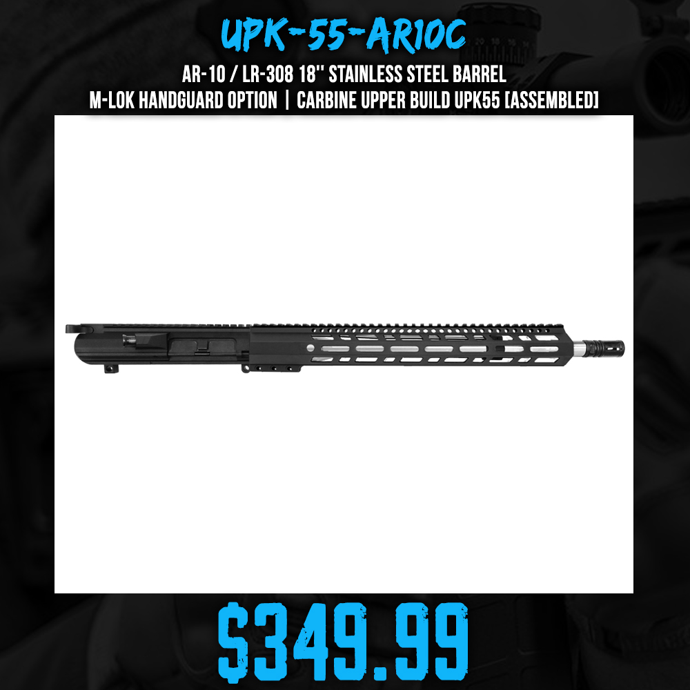 AR-10 / LR-308 18'' Stainless Steel Barrel M-LOK Handguard Option | Carbine Upper Build UPK55 [ASSEMBLED]