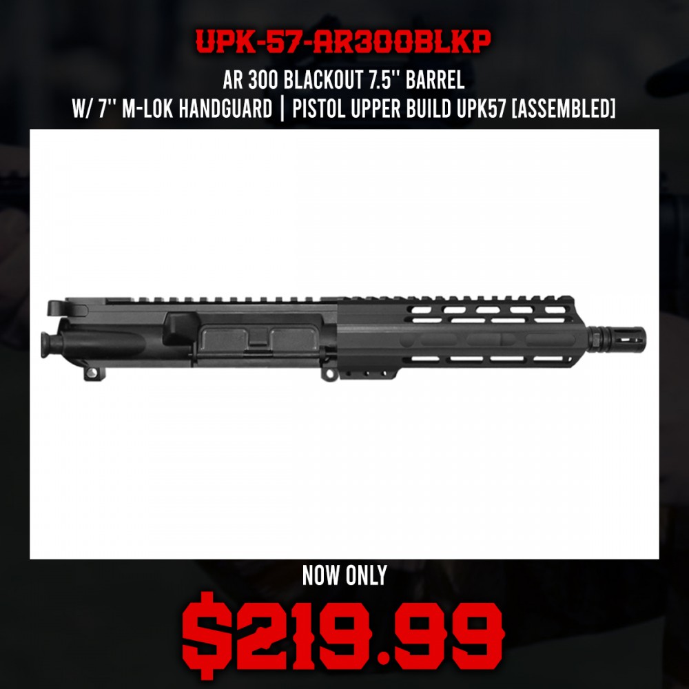 AR 300 BLACKOUT 7.5'' BARREL W/ 7'' M-LOK Handguard | Pistol Upper Build UPK57 [ASSEMBLED]