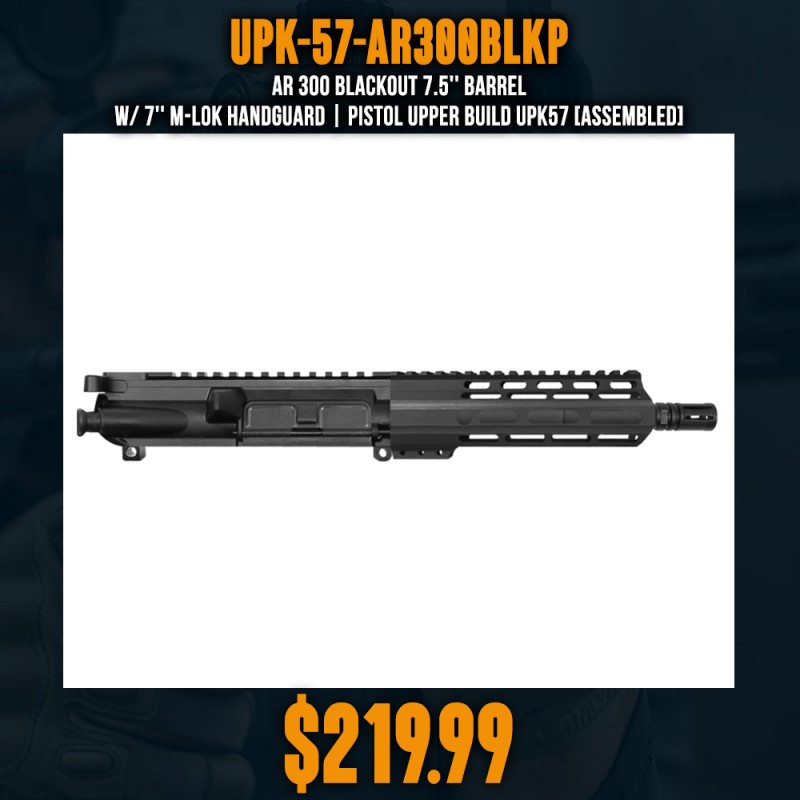AR 300 BLACKOUT 7.5'' BARREL W/ 7'' M-LOK Handguard | Pistol Upper Build UPK57 [ASSEMBLED]