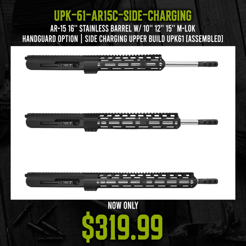 AR-15 16'' Stainless Barrel W/ 10'' 12'' 15'' M-LOK Handguard option | Side Charging Upper Build UPK61 [ASSEMBLED]