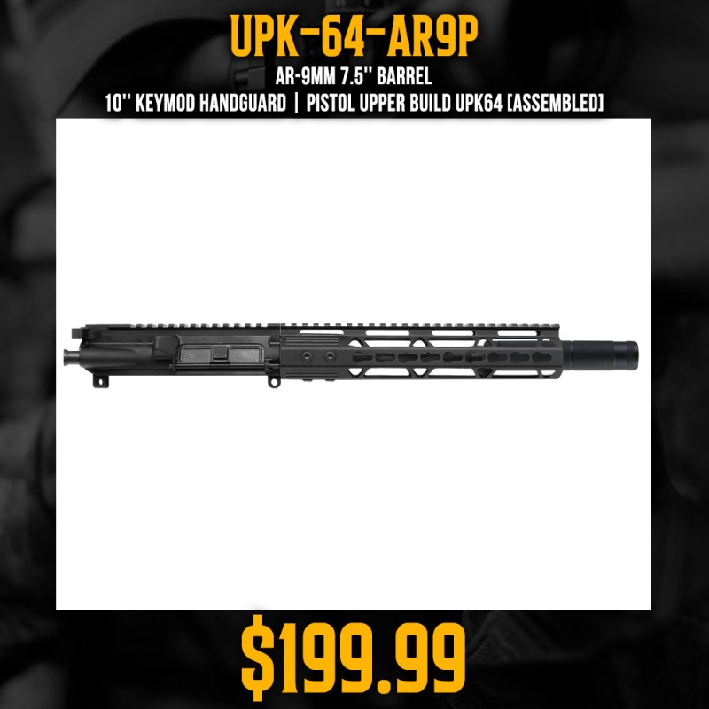 AR-9mm 7.5'' Barrel 10'' Keymod Handguard | Pistol Upper Build UPK64 [ASSEMBLED]