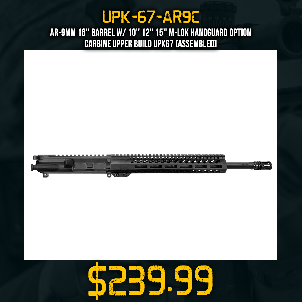 AR-9mm 16'' Barrel W/ 10'' 12'' 15'' M-Lok Handguard option | Carbine Upper Build UPK67 [ASSEMBLED]