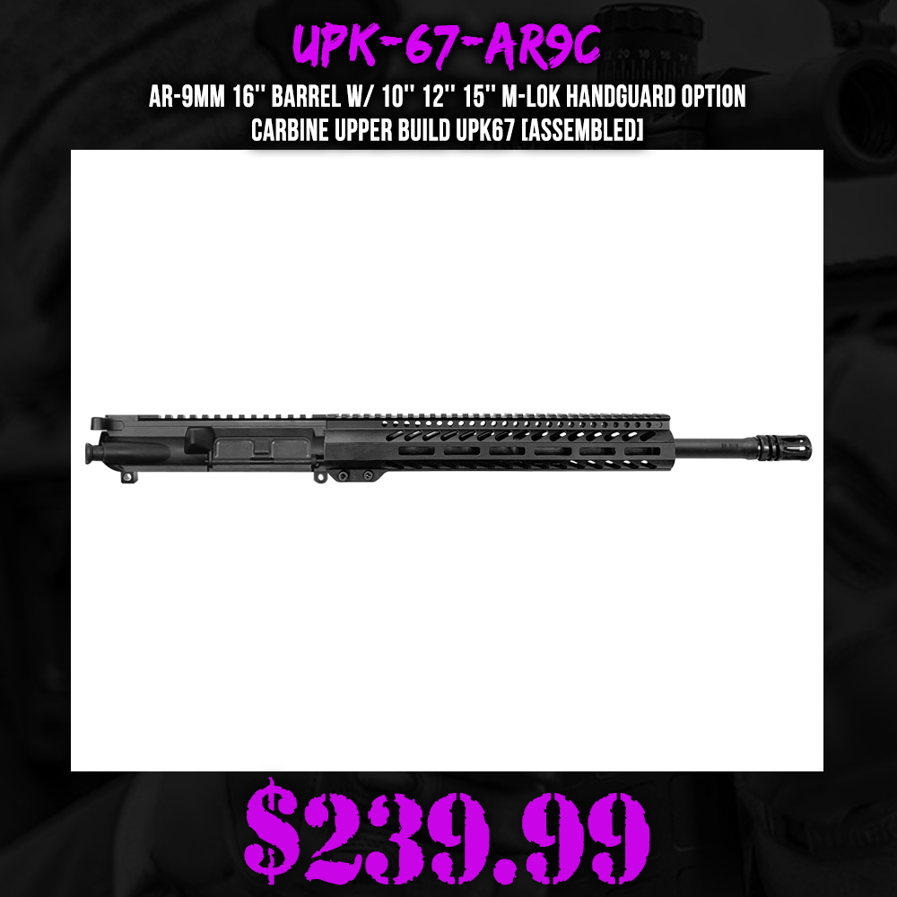 AR-9mm 16'' Barrel W/ 10'' 12'' 15'' M-Lok Handguard option | Carbine Upper Build UPK67 [ASSEMBLED]