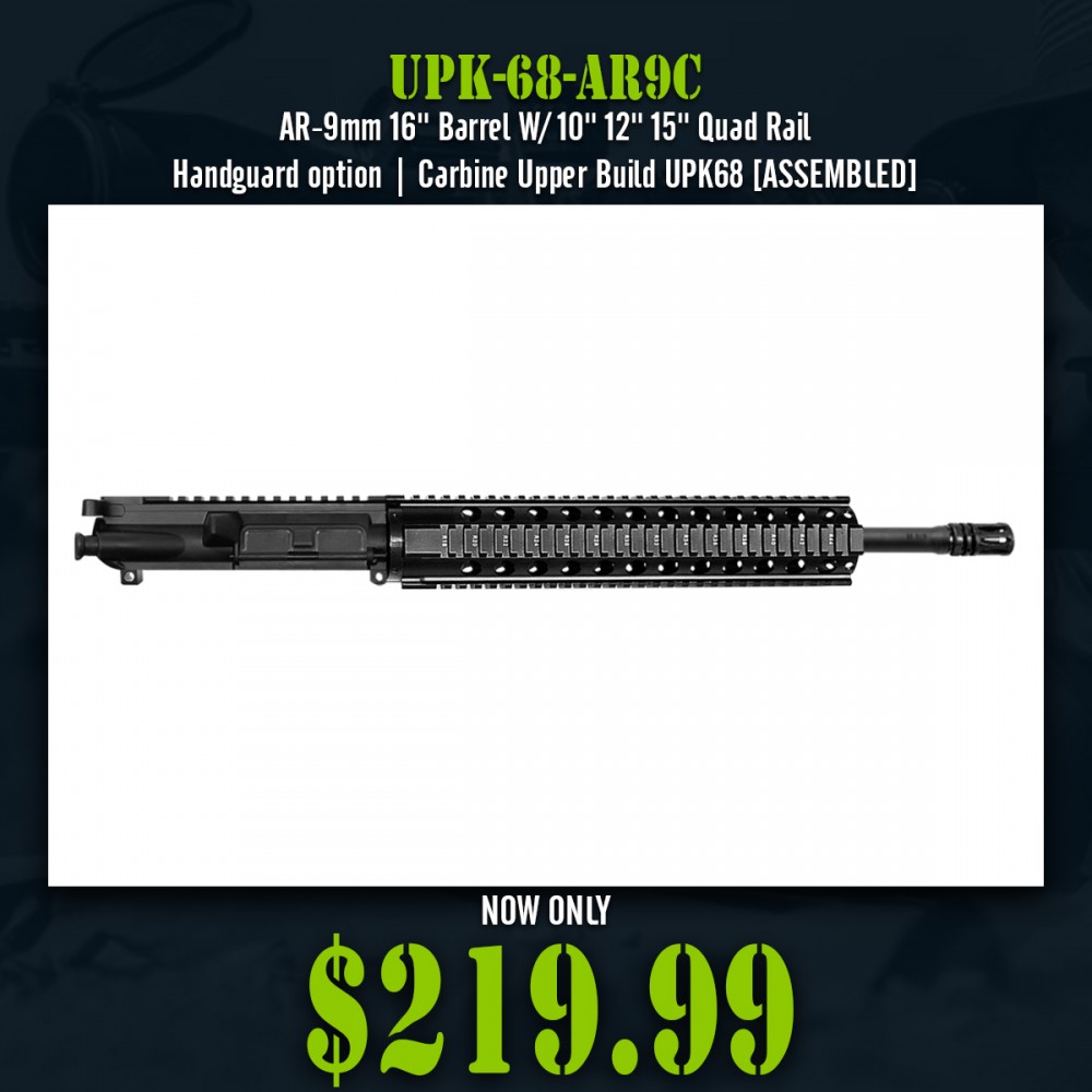 AR-9mm 16'' Barrel W/ 10'' 12'' 15'' Quad Rail Handguard option | Carbine Upper Build UPK68 [ASSEMBLED]