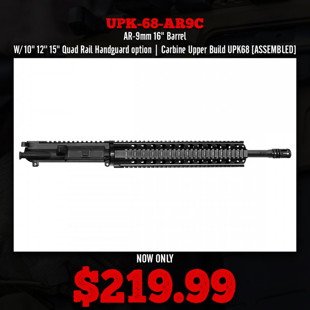 AR-9mm 16'' Barrel W/ 10'' 12'' 15'' Quad Rail Handguard option | Carbine Upper Build UPK68 [ASSEMBLED]