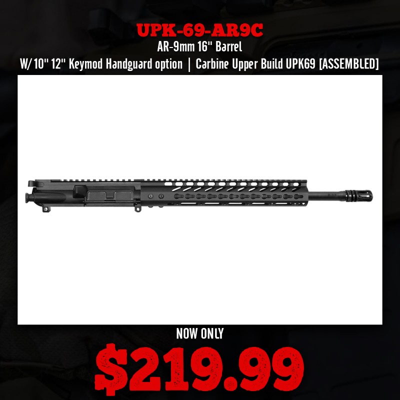 AR-9mm 16'' Barrel W/ 10'' 12'' Keymod Handguard option | Carbine Upper Build UPK69 [ASSEMBLED]