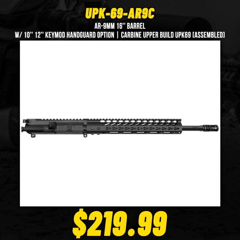 AR-9mm 16'' Barrel W/ 10'' 12'' Keymod Handguard option | Carbine Upper Build UPK69 [ASSEMBLED]