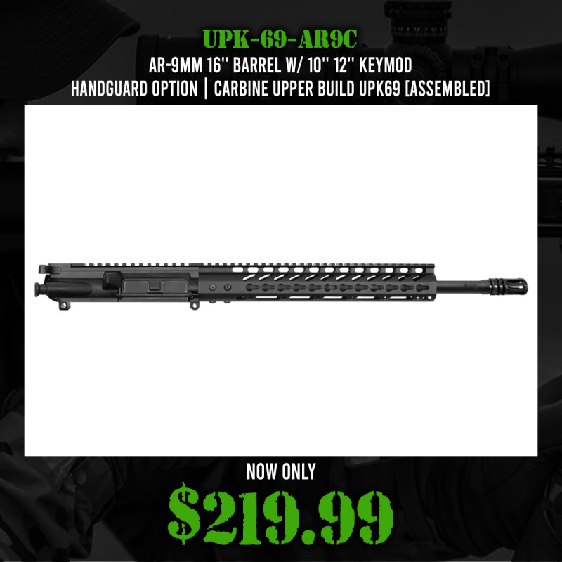 AR-9mm 16'' Barrel W/ 10'' 12'' Keymod Handguard option | Carbine Upper Build UPK69 [ASSEMBLED]