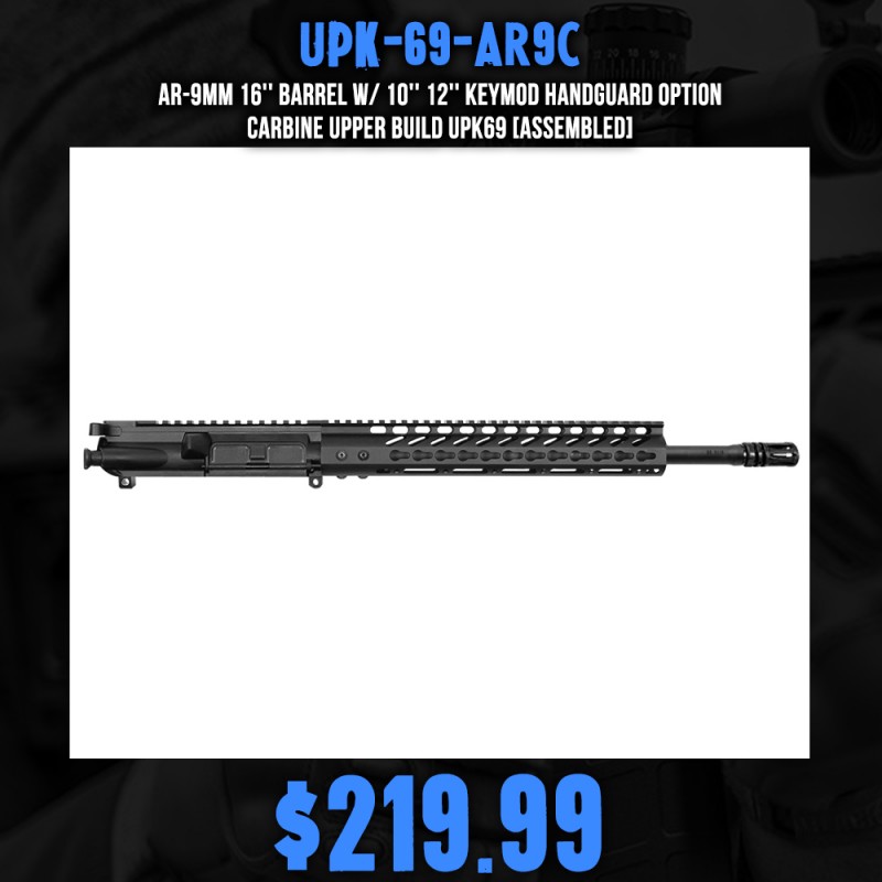 AR-9mm 16'' Barrel W/ 10'' 12'' Keymod Handguard option | Carbine Upper Build UPK69 [ASSEMBLED]