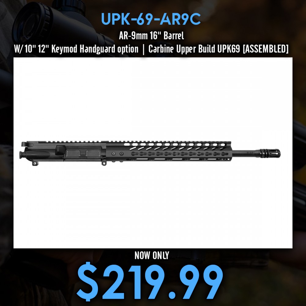 AR-9mm 16'' Barrel W/ 10'' 12'' Keymod Handguard option | Carbine Upper Build UPK69 [ASSEMBLED]