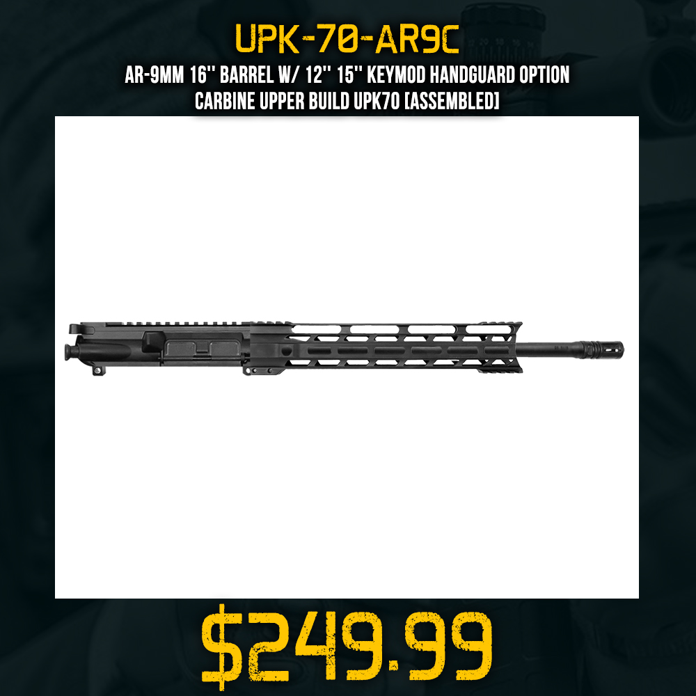 AR-9mm 16'' Barrel W/ 12'' 15'' Keymod Handguard option | Carbine Upper Build UPK70 [ASSEMBLED]