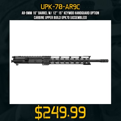 AR-9mm 16'' Barrel W/ 12'' 15'' Keymod Handguard option | Carbine Upper Build UPK70 [ASSEMBLED]