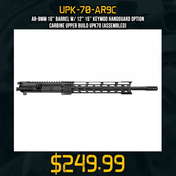 AR-9mm 16'' Barrel W/ 12'' 15'' Keymod Handguard option | Carbine Upper Build UPK70 [ASSEMBLED]