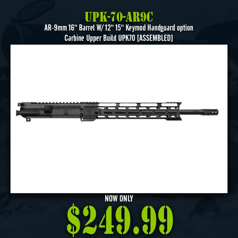 AR-9mm 16'' Barrel W/ 12'' 15'' Keymod Handguard option | Carbine Upper Build UPK70 [ASSEMBLED]