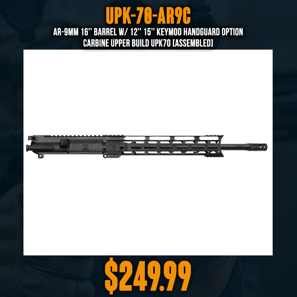 AR-9mm 16'' Barrel W/ 12'' 15'' Keymod Handguard option | Carbine Upper Build UPK70 [ASSEMBLED]