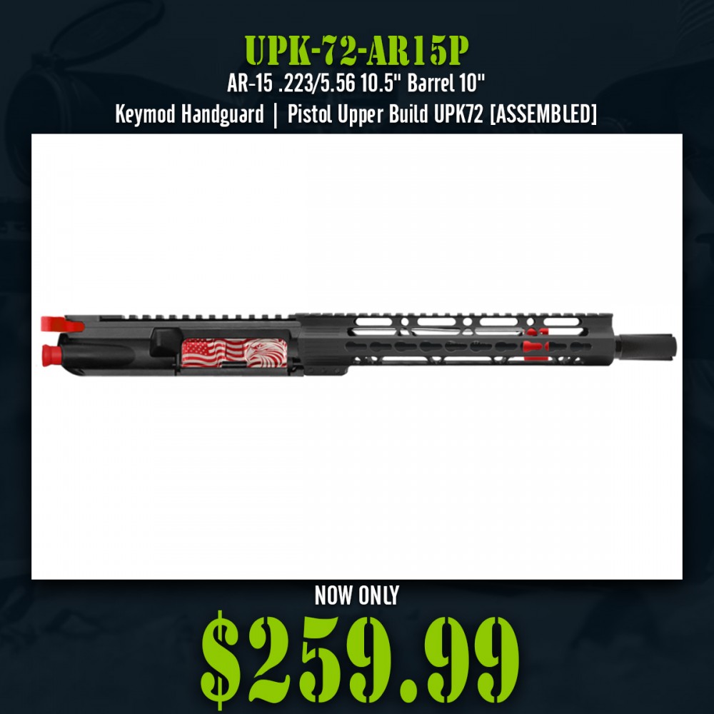 AR-15 .223/5.56 10.5" Barrel 10" Keymod Handguard | Pistol Upper Build UPK72 [ASSEMBLED]