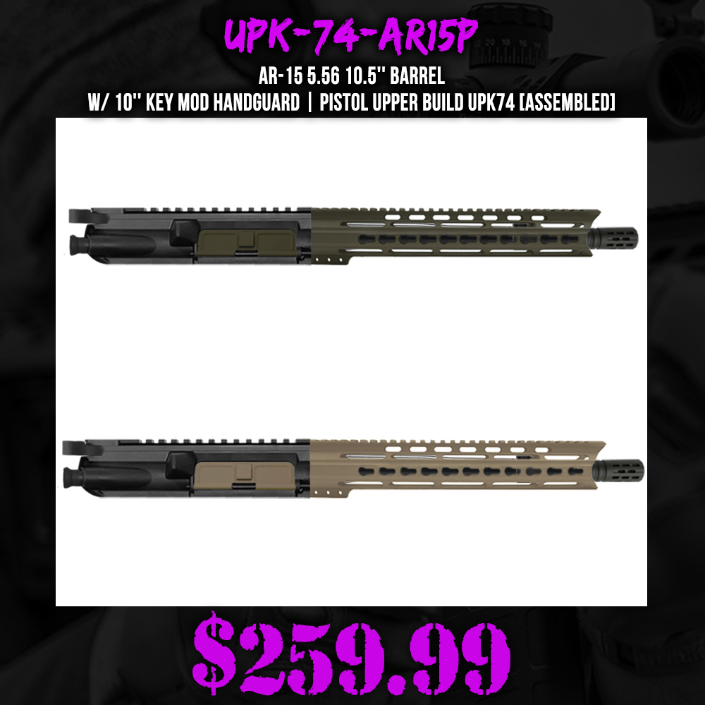 AR-15 5.56 10.5'' Barrel W/ 10'' Key Mod Handguard| Pistol Upper Build UPK74 [ASSEMBLED]