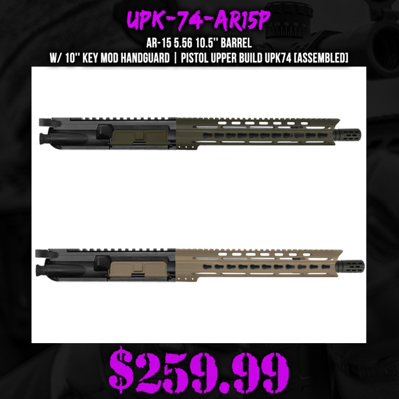 AR-15 5.56 10.5'' Barrel W/ 10'' Key Mod Handguard| Pistol Upper Build UPK74 [ASSEMBLED]