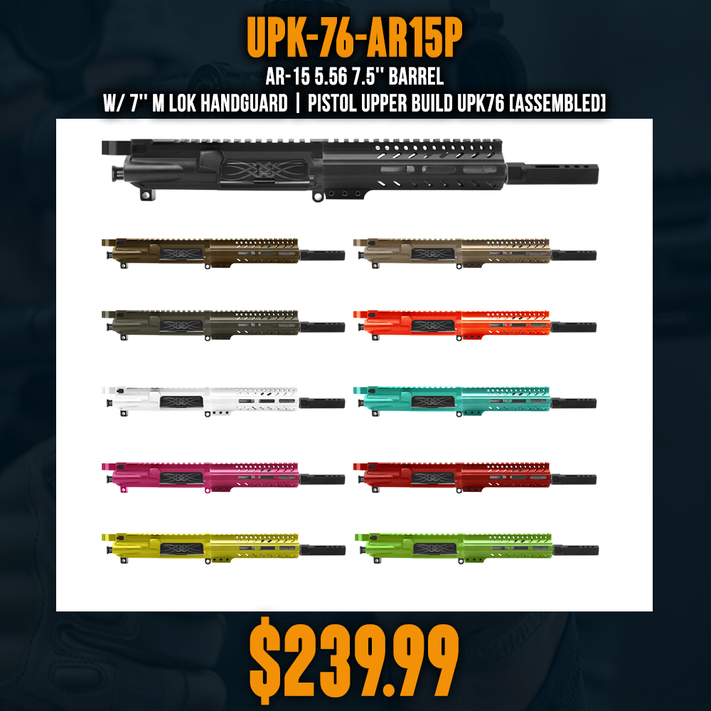 AR-15 5.56 7.5'' Barrel W/ 7'' M Lok Handguard| Pistol Upper Build UPK76 [ASSEMBLED]
