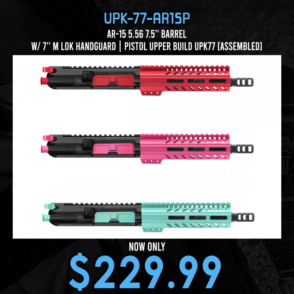 AR-15 5.56 7.5'' Barrel W/ 7'' M Lok Handguard| Pistol Upper Build UPK77 [ASSEMBLED]