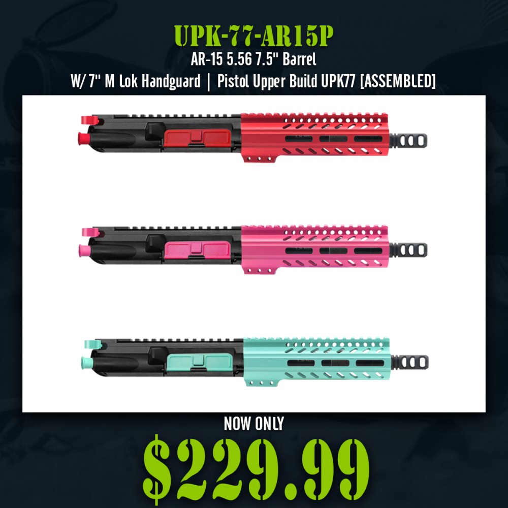 AR-15 5.56 7.5'' Barrel W/ 7'' M Lok Handguard| Pistol Upper Build UPK77 [ASSEMBLED]