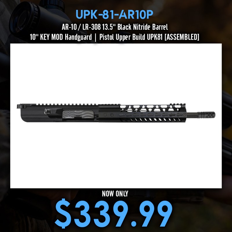 AR-10 / LR-308 13.5'' Black Nitride Barrel 10'' KEY MOD Handguard | Pistol Upper Build UPK81 [ASSEMBLED]