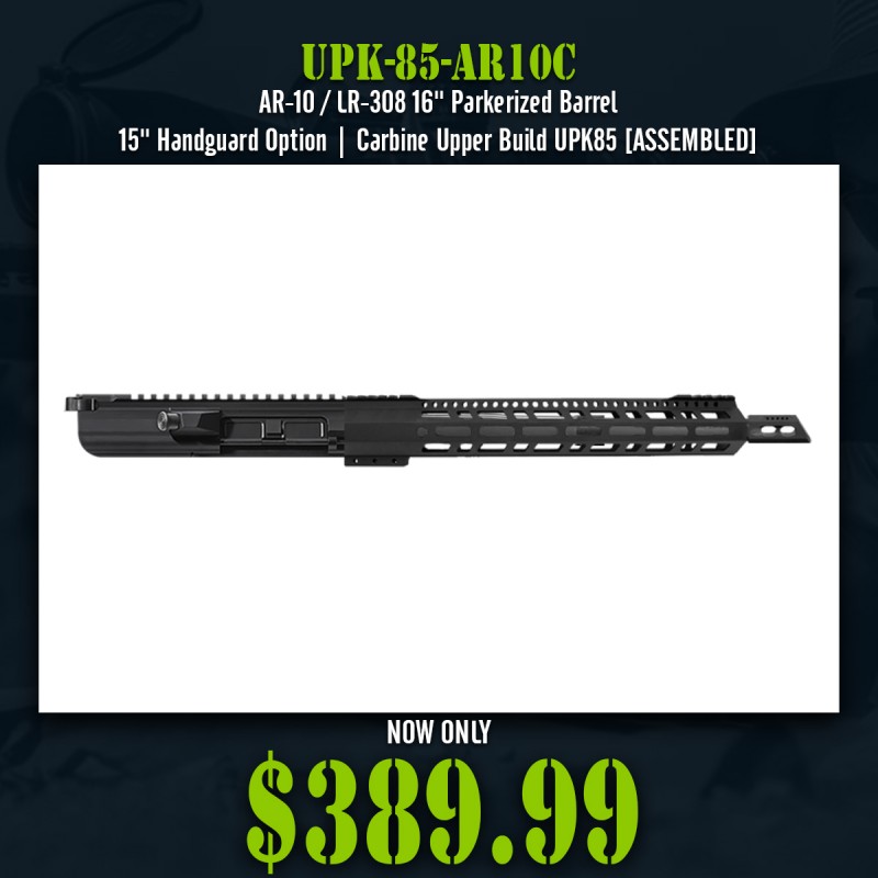 AR-10 / LR-308 16'' Parkerized Barrel 15'' Handguard Option| Carbine Upper Build UPK85 [ASSEMBLED]