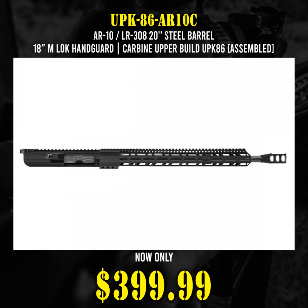 AR-10 / LR-308 20'' Steel Barrel 18” M Lok Handguard| Carbine Upper Build UPK86 [ASSEMBLED]