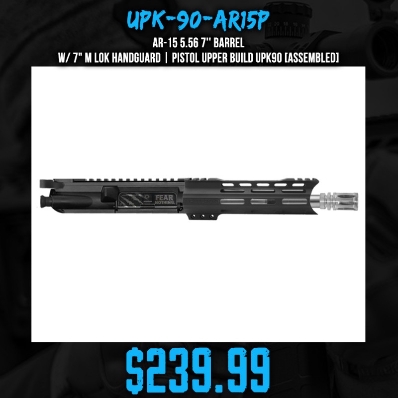 AR-15 5.56 7'' Barrel W/ 7" M LOK Handguard | PISTOL UPPER BUILD UPK90 [ASSEMBLED]