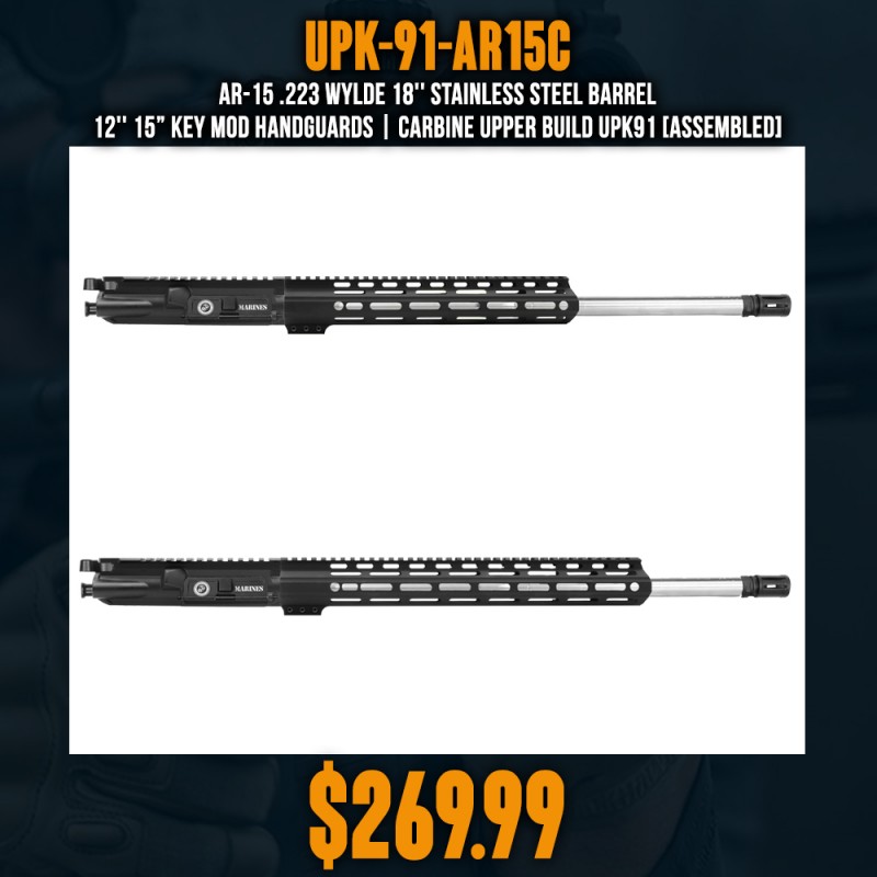 AR-15 .223  Wylde 18'' Stainless Steel Barrel 12'' 15” Key Mod Handguards| CARBINE UPPER BUILD UPK91 [ASSEMBLED]