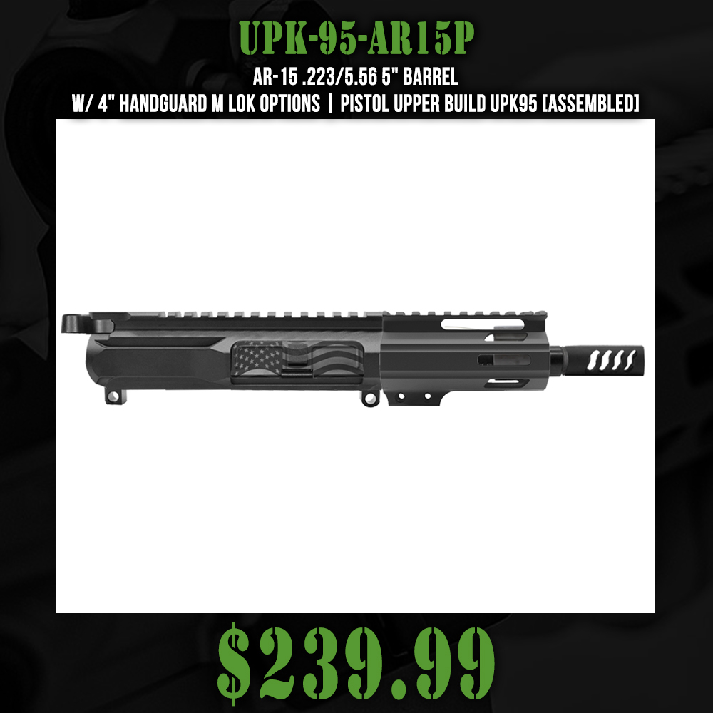 AR-15 .223/5.56 5" Barrel W/ 4" Handguard M Lok Options| PISTOL UPPER BUILD UPK95 [ASSEMBLED]